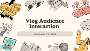 Vlog Audience Interaction Strategies